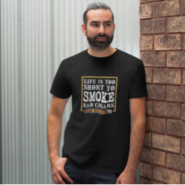 Funny Sarcastic Cigar Quote T Shirt