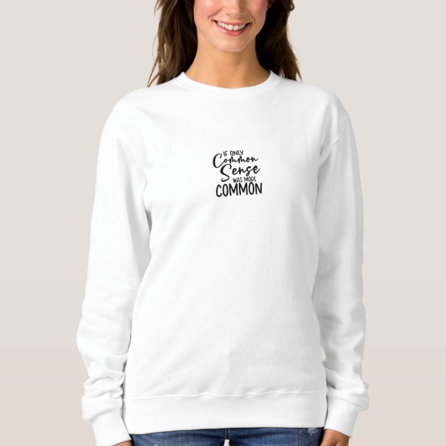 Funny Sarcastic Common Sense Quote Sweater T Shirt (Framsida)