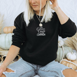 Funny Sarcastic Common Sense Quote Sweater T Shirt