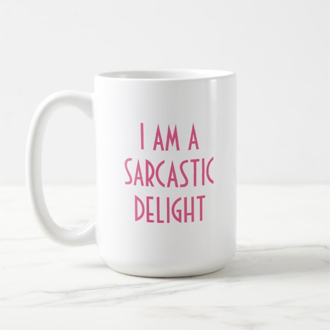 Funny Sarcastic Delight Kaffemugg (Vänster)