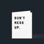 Funny Sarcastic Encouragement Card Kort<br><div class="desc">Enkelt och sarkastiskt kort som uppmuntrar din vän eller familjemedlem.</div>