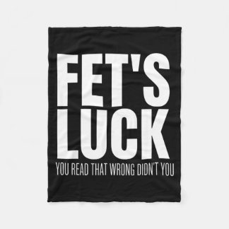 Funny Sarcastic Fet’s Luck You Read That Wrong Did Fleecefilt