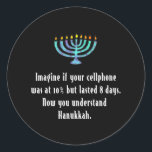 Funny Sarcastic Hanukkah Chanukah Cellphone Quote Runt Klistermärke<br><div class="desc">Funny Sarcastic Hanukkah Chanukah Cellphone Quote</div>