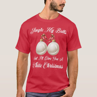 Funny Sarcastic Jingle My Bollar White jul T Shirt