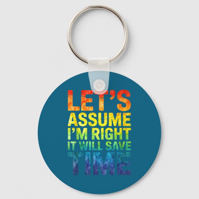 Funny sarcastic let's assume i'm right it will sav nyckelring (Framsida)