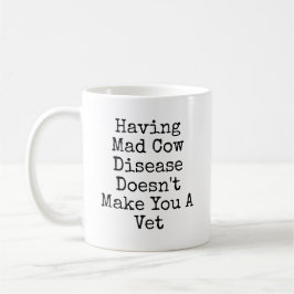 Funny Sarcastic Mugg for A Vet, Vets Gift