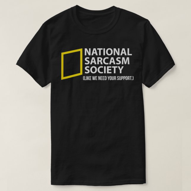 Funny Sarcastic National Sarcasm Society T Shirt (Design framsida)