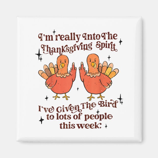 Funny Sarcastic Novelty Tee I've Given The Bird Me Magnet (Framsidan)