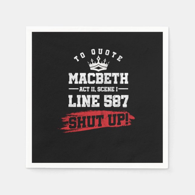 Funny Sarcastic Quote Macbeth Line 587 Shut Up Pappersservett (Framsidan)