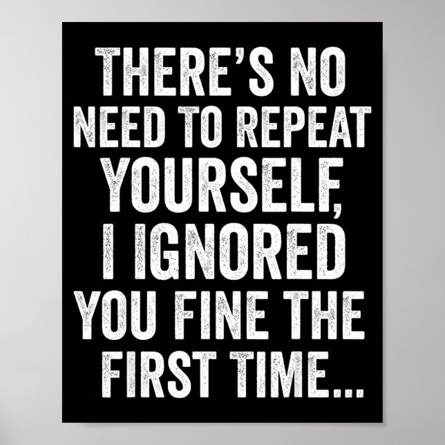Funny Sarcastic Quote No Need To Repeat Yourself M Poster (Framsidan)