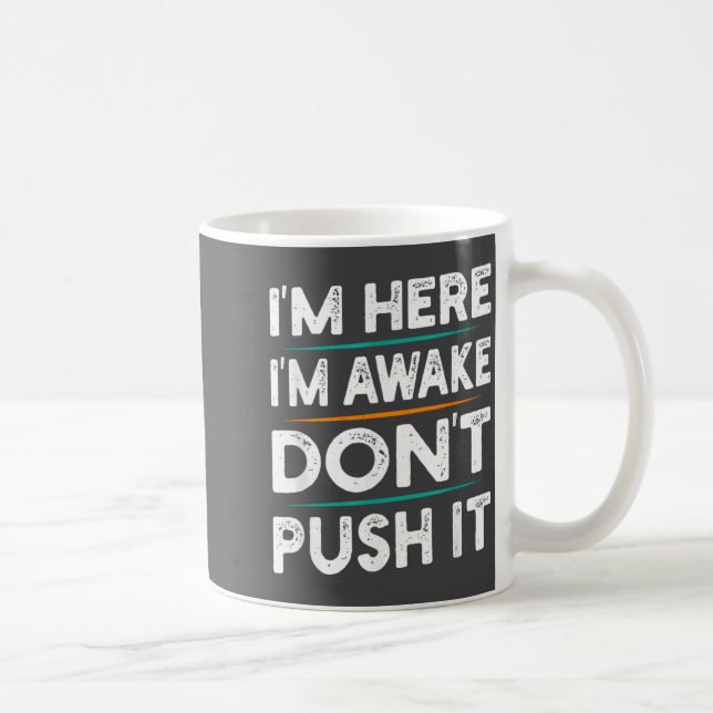 Funny Sarcastic Quote Saying Motivation I'm Here I Kaffemugg (Höger)