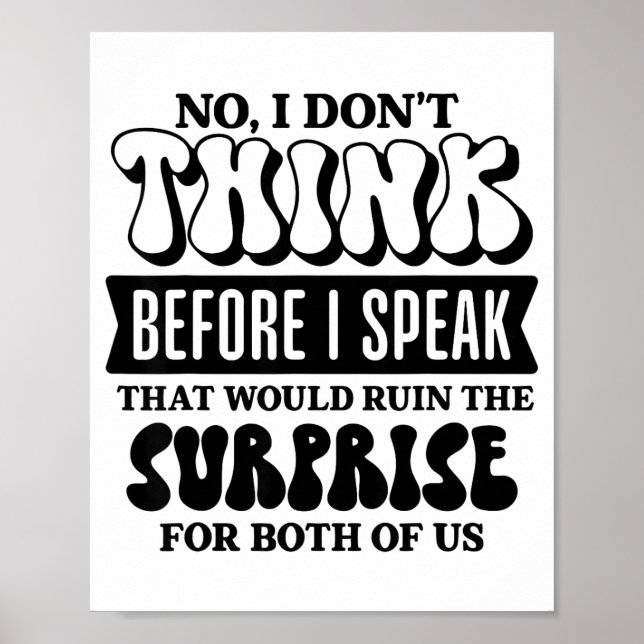 Funny Sarcastic Quote Think Before Speak  Poster (Framsidan)