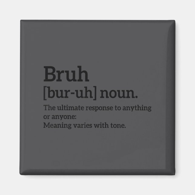 Funny Sarcastic Quotes Bruh Definition Tee Trendy  Magnet (Framsidan)