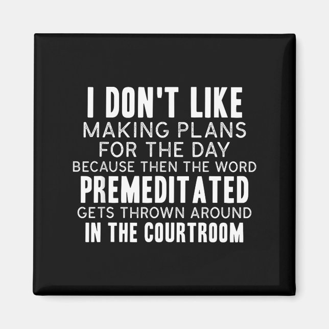 Funny Sarcastic Quotes I Don't Like Making Plans F Magnet (Framsidan)