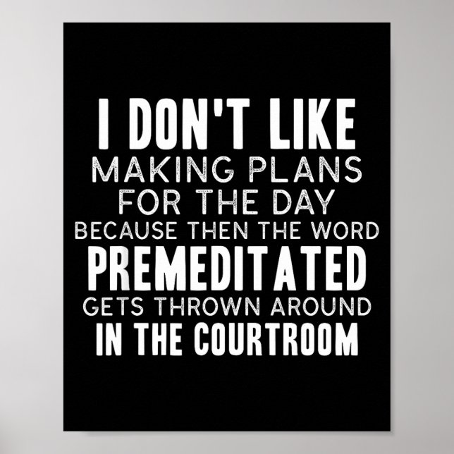 Funny Sarcastic Quotes I Don't Like Making Plans F Poster (Framsidan)
