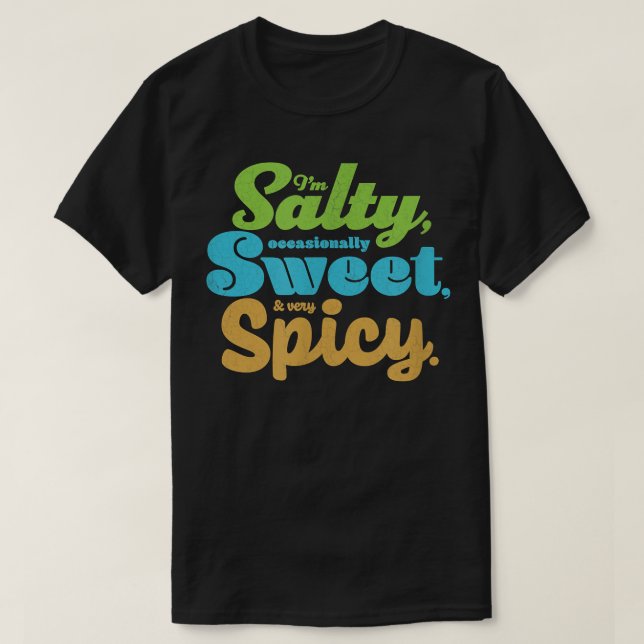 Funny sarcastic Salty, Sweet, & Spicy Distressed F T Shirt (Design framsida)