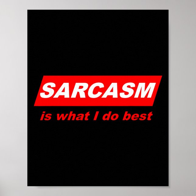 Funny Sarcastic Sarcasm Is What I Do Nerdy Gift  Poster (Framsidan)