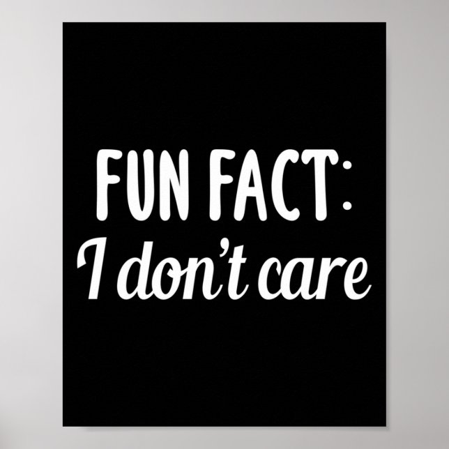 Funny Sarcastic Saying Fun Fact I Don't Care Gift  Poster (Framsidan)