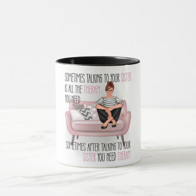 Funny Sarcastic Sister Therapy Mugg (Center)