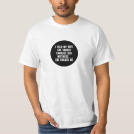 Funny Sarcastic Wife Marriage Mistake Humor Quote T Shirt