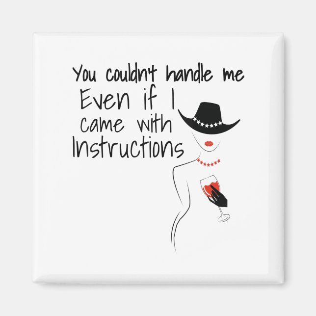 Funny Sarcastic You Couldn't Handle Me Women Wine  Magnet (Framsidan)