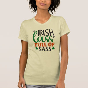 Funny Sarkastic Sass St patricks day T-Shirt