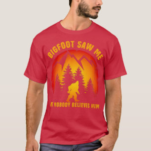 Funny Sasquatch Bigfoot såg mig men ingen Tro T Shirt
