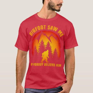 Funny Sasquatch Bigfoot såg mig men ingen Tro T Shirt