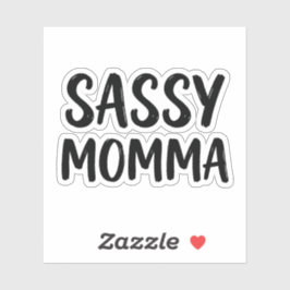 Funny Sassy Momma Sarcastic Humor Quote Klistermärken