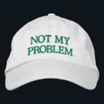 Funny Sassy Sarcasm Snarky Quote Sayed Anpassnings<br><div class="desc">Gör ett djärvt påstående med detta "Inte mitt problem" broderat Hat, designat för dem som föredrar att behålla det avslappnad och är försiktiga. Med en elegant grönt som är inbäddad på ett klassiskt vitt lock kan du anpassa anpassadet eller välja egna färg-kombinationer. Perfekt för att lägga till lite humor och...</div>