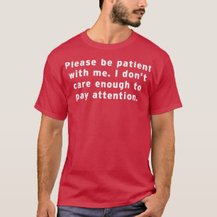 Funny Sassy Sarcastic Edgy ADD ADHD Attention Gift T Shirt