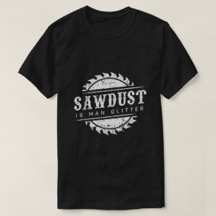 Funny Sawdust Man Glitter lustig T-Shirt