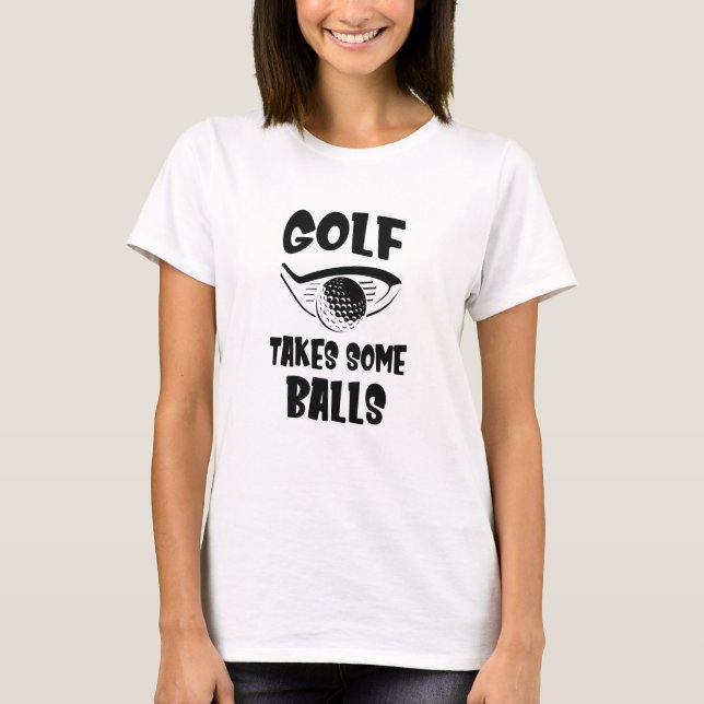 Funny Say Golf Golfer T Shirt (Framsida)