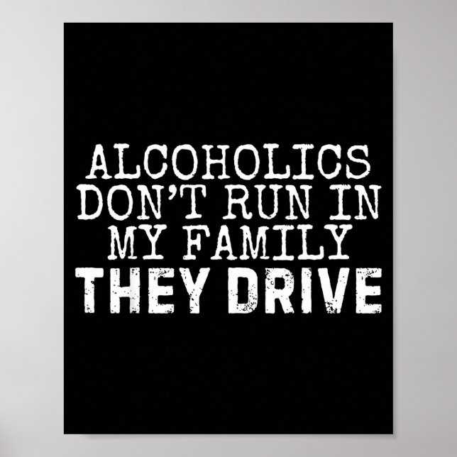Funny Saying Alcoholics Don't Run In My Family The Poster (Framsidan)