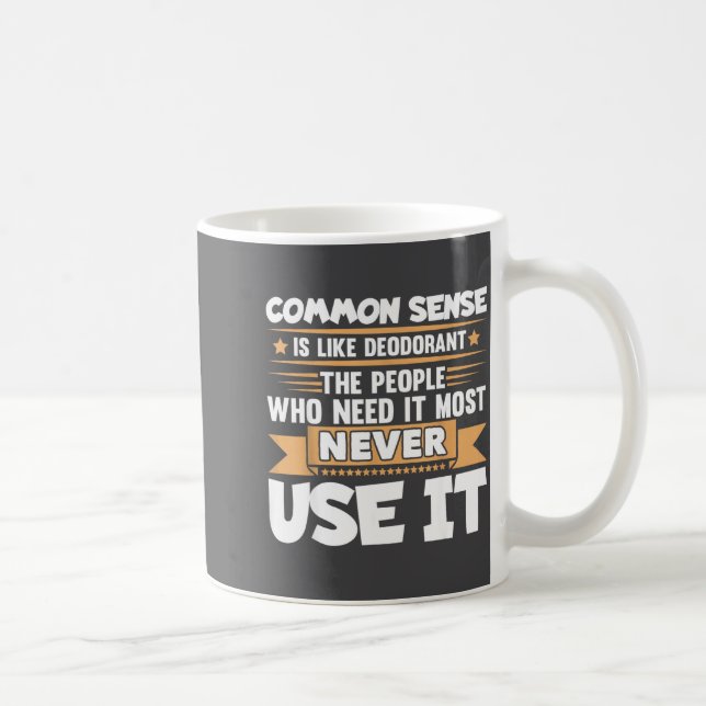 Funny Saying Common Sense Is Like Deodorant Joke W Kaffemugg (Höger)