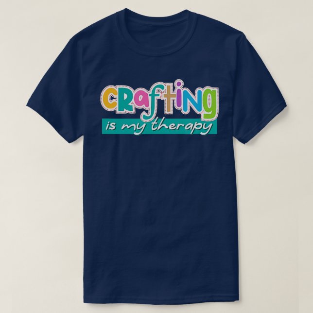Funny Saying Crafting as Therapy Hobby Artist  T Shirt (Design framsida)