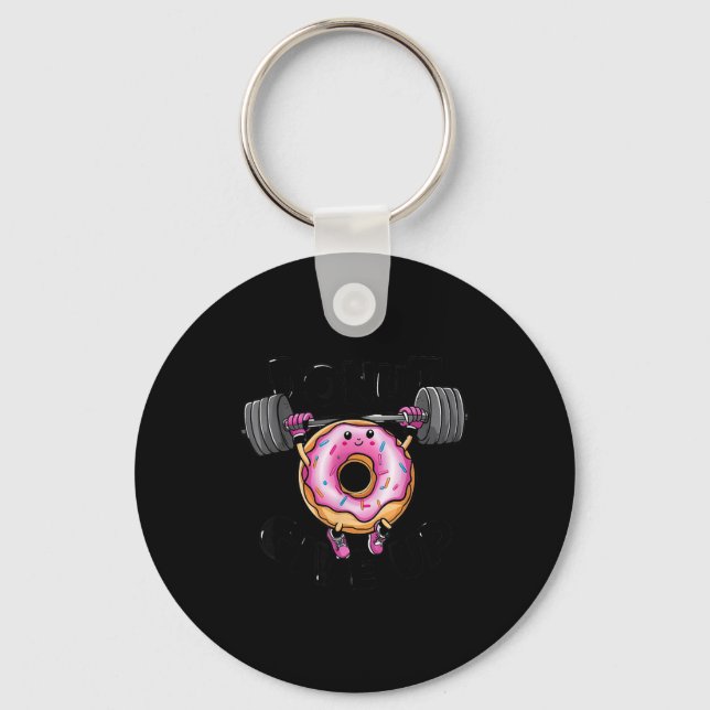 Funny Saying Donut Give Up Gym Weight Lifting Work Nyckelring (Framsida)