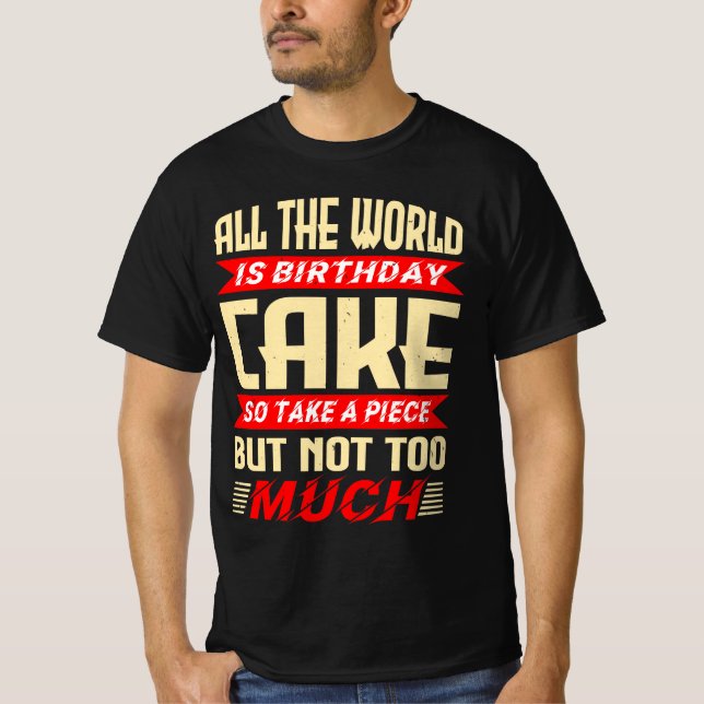 Funny Saying for Birthday Cake Gift T Shirt (Framsida)