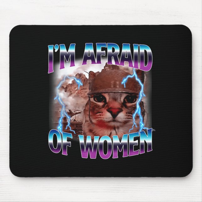 Funny Saying Humor Afraid Of Women Cat Meme Animal Musmatta (Framsidan)