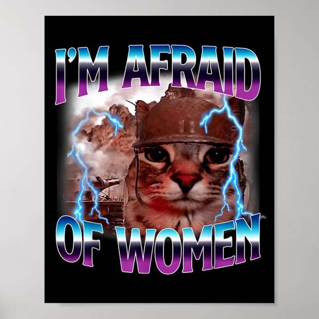 Funny Saying Humor Afraid Of Women Cat Meme Animal Poster (Framsidan)