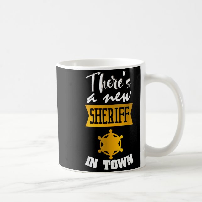 Funny Saying There's A New Sheriff In Town Deputy  Kaffemugg (Höger)