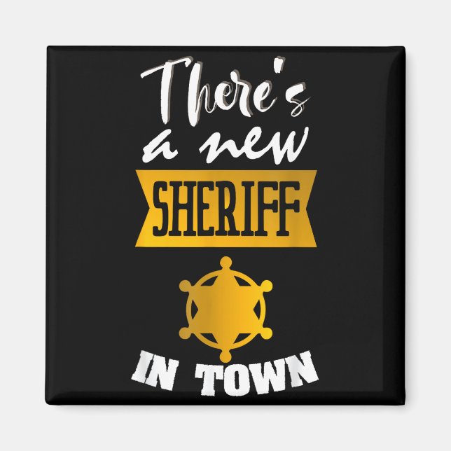 Funny Saying There's A New Sheriff In Town Deputy  Magnet (Framsidan)