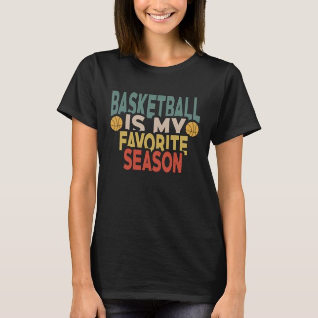 Funny Sayings For Basketball For Men Women Family  T Shirt (Framsida)