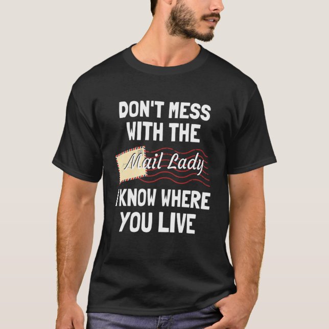 Funny Sayings For Postal Mailwoman Mail Carrier T Shirt (Framsida)