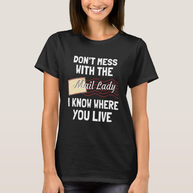 Funny Sayings For Postal Mailwoman Mail Carrier T Shirt (Framsida)