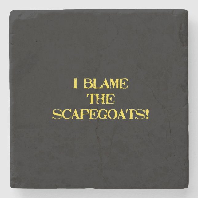 Funny Scapegoat Quote A Bold Statement on Blame Stenunderlägg (Framsidan)