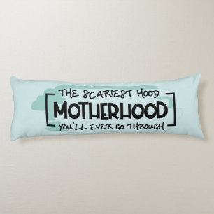 Funny Scary Moderskap Quote Humor Joke Kroppskudde
