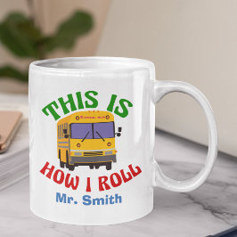 Funny School Buss-drivrutin Det här är hur jag rul Kaffemugg