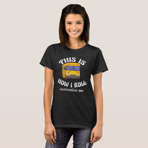 Funny School Buss-drivrutin Så här rullar jag T Shirt