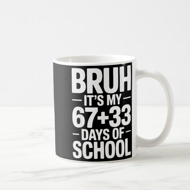 Funny School Countdown Saying Bruh Its My 67 33  Kaffemugg (Höger)